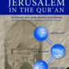 JERUSALEM IN THE QURAN – AN ISLAMIC VIEW OF THE DESTINY OF JERUSALEM
