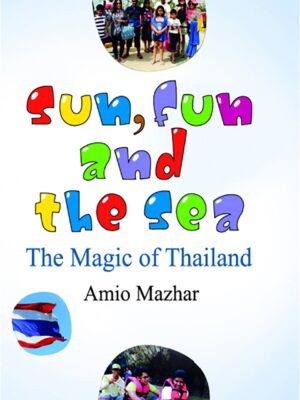 Sun, Fun and the Sea : The Magic Of Thailand