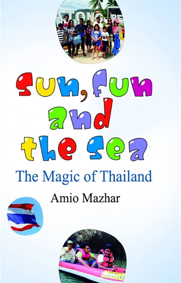 Sun, Fun and the Sea : The Magic Of Thailand