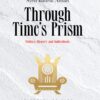 Through Time’s Prism